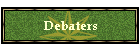 Debaters